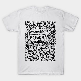 Commercial Break Up T-Shirt